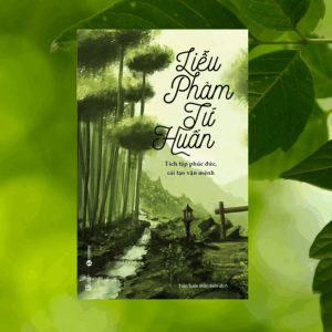 "Liễu Phàm Tứ Huấn" – Sách dạy con, dạy mình, dạy làm người từ thế kỷ XVI
