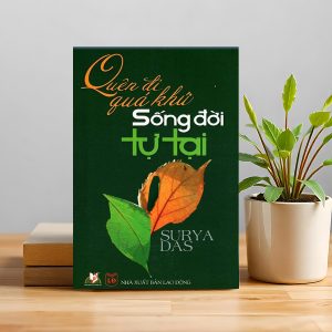 Quên Đi Quá Khứ, Sống Đời Tự Tại