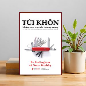 Túi Khôn – Những Mẹo Mực Trên Thương Trường