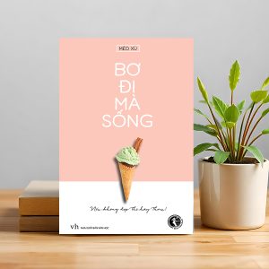 "Bơ Đi Mà Sống" – Cuộc đời ngắn lắm, đừng bận tâm mấy chuyện không đáng!