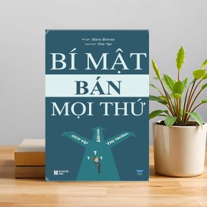 "Bí Mật Bán Mọi Thứ" – Bán hàng mà không cần "chốt"