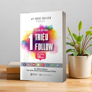 "Cách Để Đạt 1 Triệu Follow Chỉ Trong 30 Ngày" – Bẻ khóa thuật toán, tăng tốc thương hiệu cá nhân
