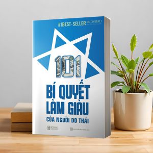 "101 Bí Quyết Làm Giàu Của Người Do Thái" – Học tư duy tiền bạc và cách làm giàu từ dân tộc thông minh nhất hành tinh