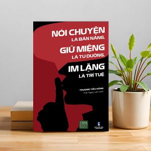 "Nói Chuyện Là Bản Năng, Giữ Miệng Là Tu Dưỡng, Im Lặng Là Trí Tuệ"